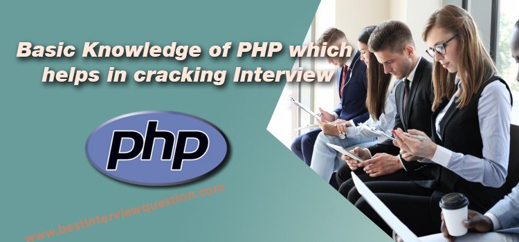 Basic Knowledge of PHP which helps in cracking Interview