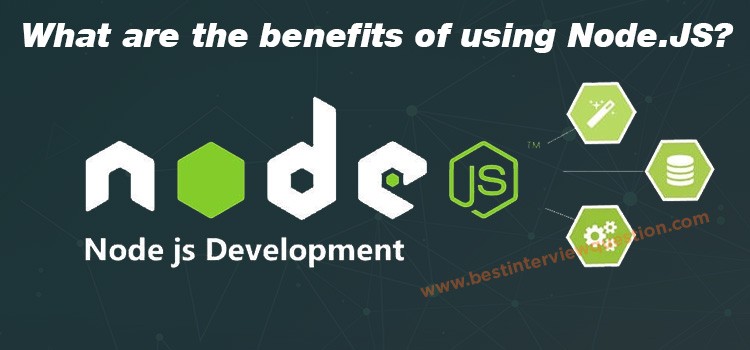 What are the benefits of using Node JS