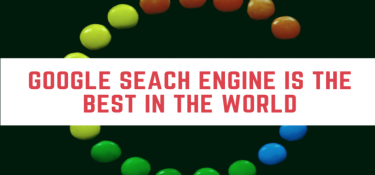 Why Google is the Best Search Engine in the World?