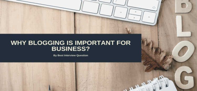 Why blogging is important for business?