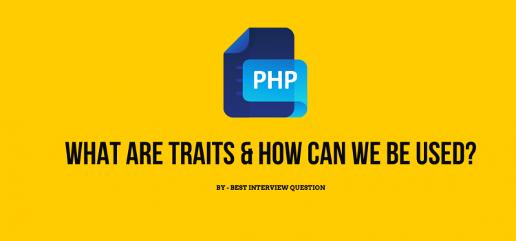 What are Traits & how can we be used?