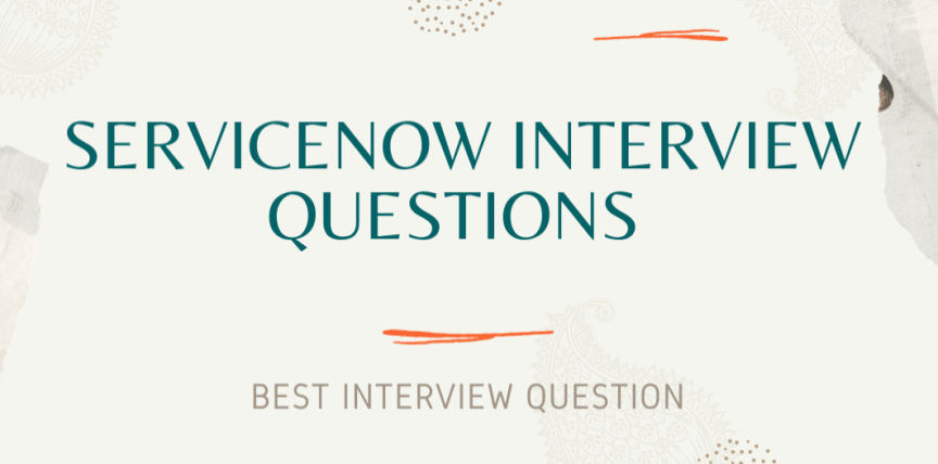 ServiceNow Interview Questions