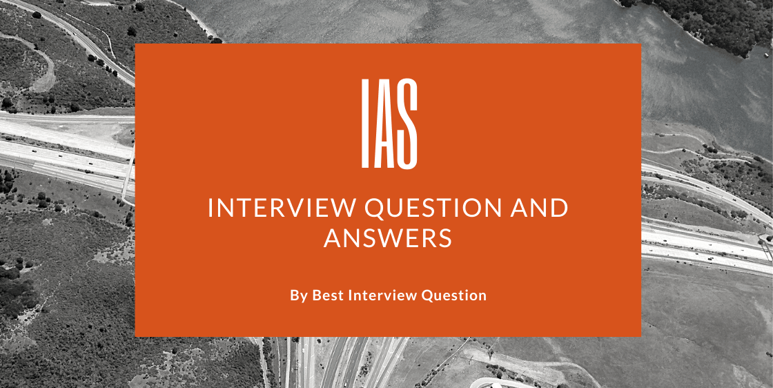 IAS Interview Questions