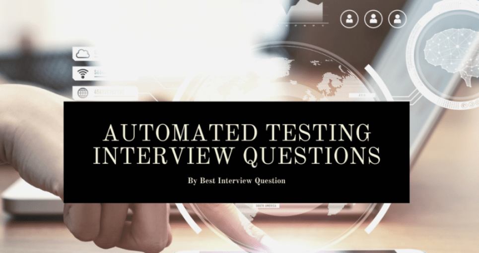 Automated Testing Interview Questions