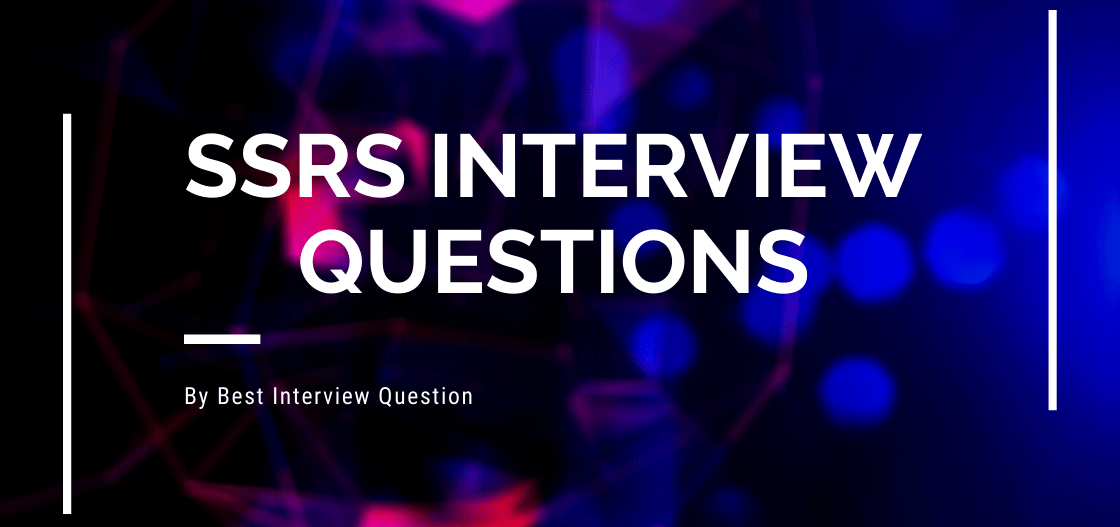 SSRS Interview Questions
