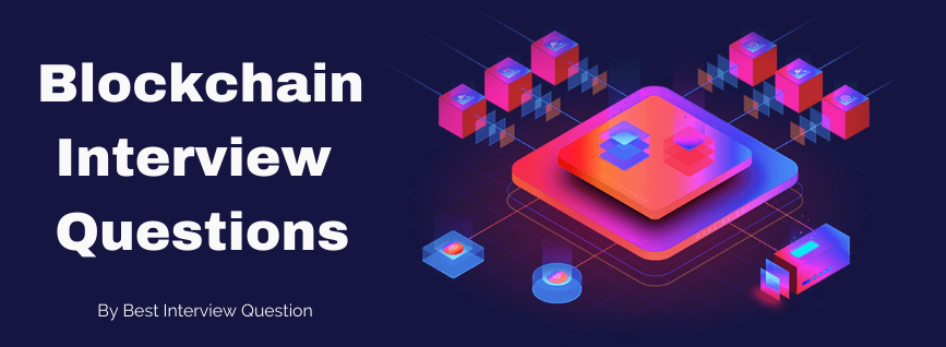 Blockchain Interview Questions