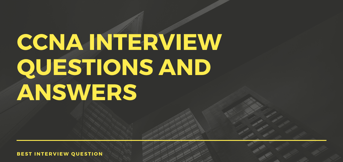 CCNA Interview Questions