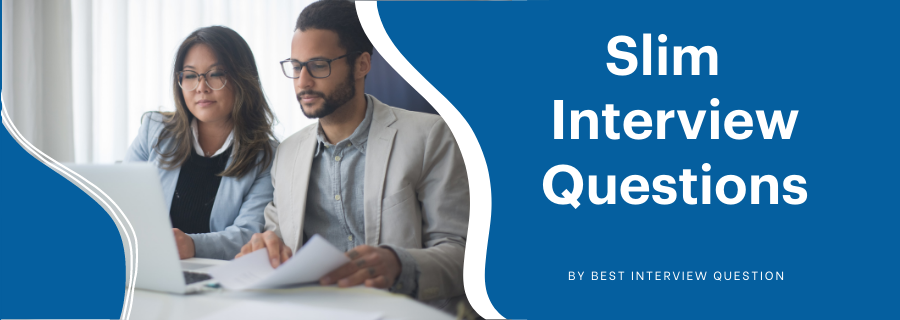 Slim Interview Questions