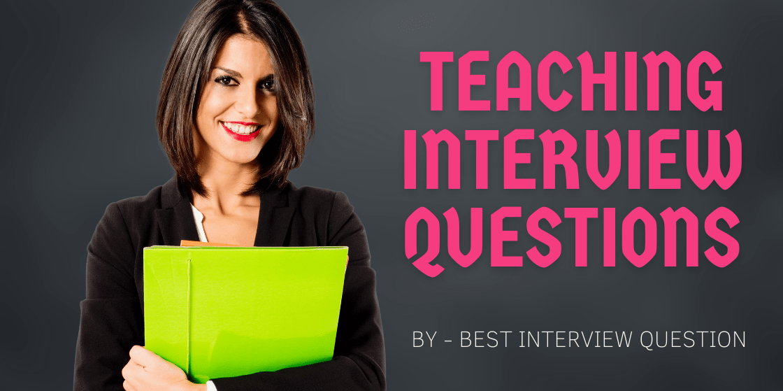 Teaching Interview Questions