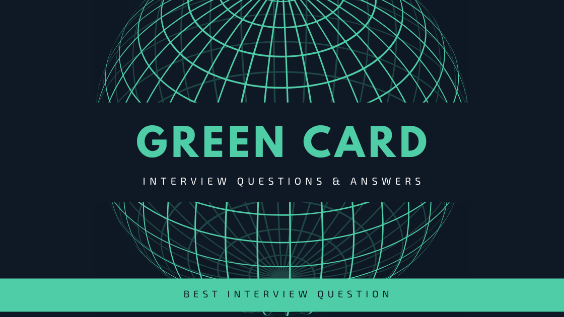 Green Card Interview Questions