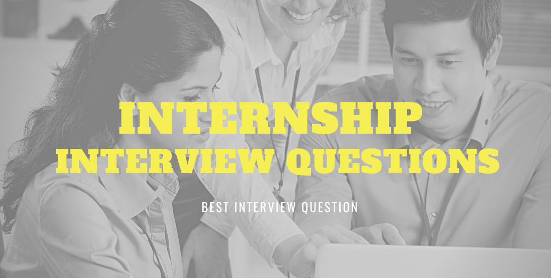Internship Interview Questions