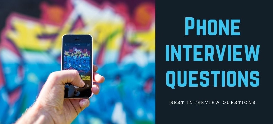 Phone Interview Questions