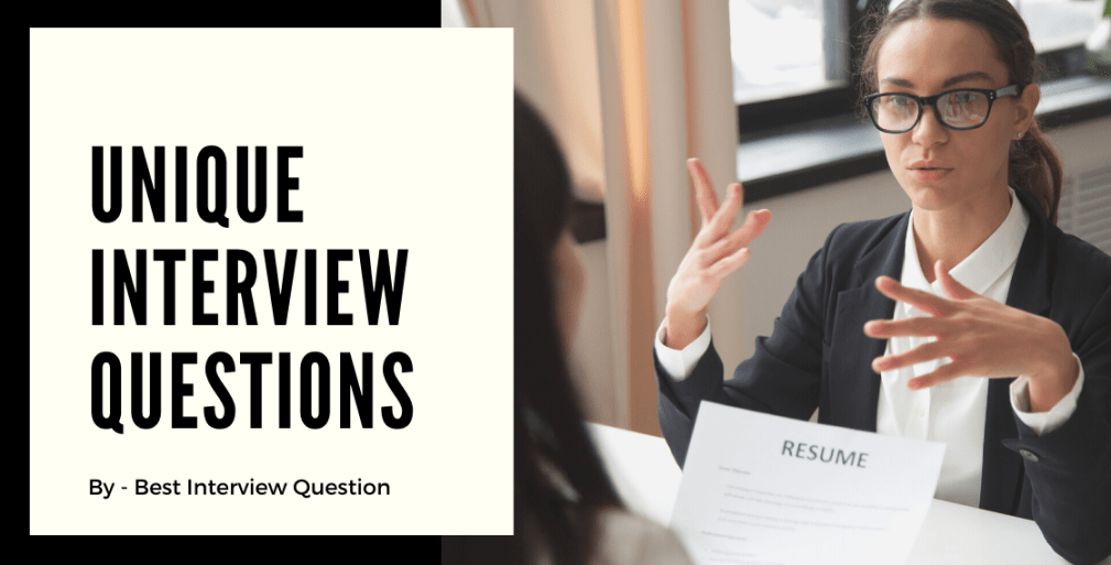 Unique Interview Questions