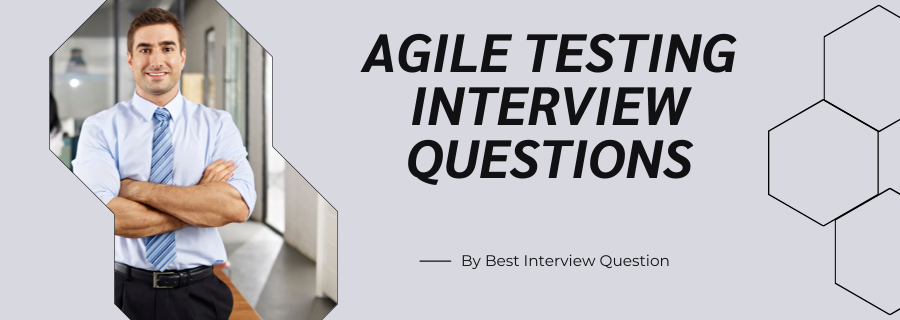 Agile Testing Interview Questions