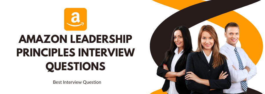 Amazon Leadership Principles Interview Questions