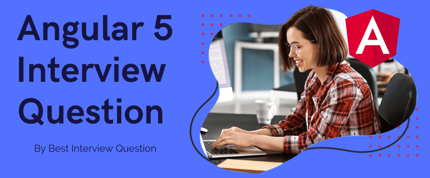 Angular 5 Interview Questions