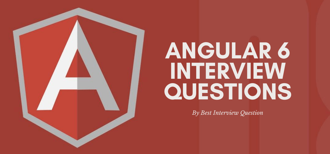 Angular 6 Interview Questions