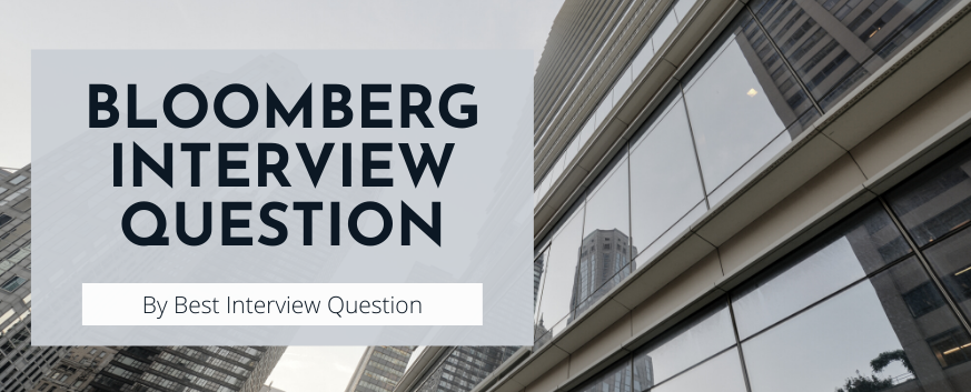 Bloomberg Interview Questions
