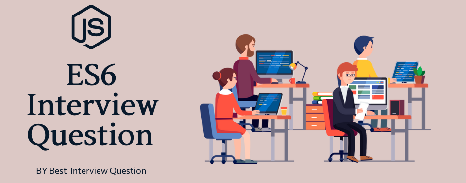 ES6 Interview Questions