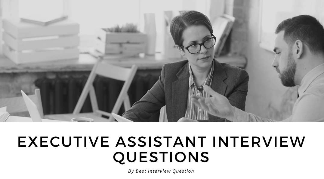 Executive Assistant Interview Questions