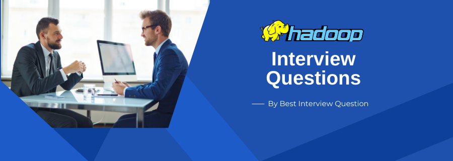 Hadoop Interview Questions