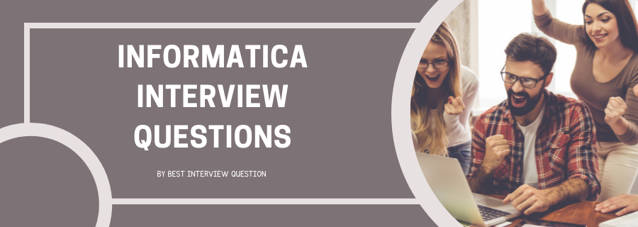 Informatica Interview Questions