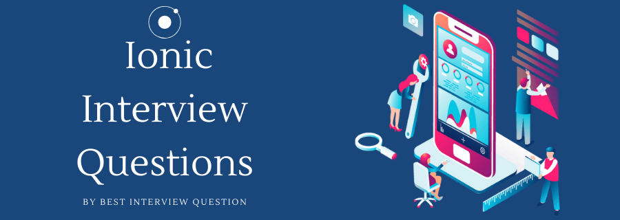 Ionic Interview Questions