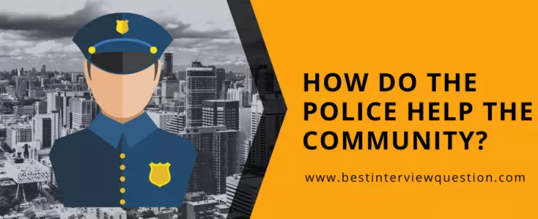 How do the police help the community?