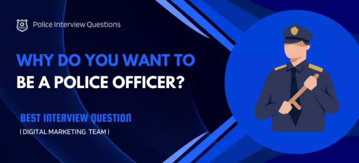 Why do you want to be a Police Officer?