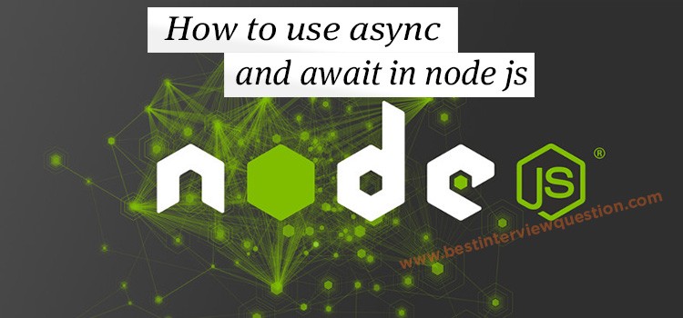 How to use async await in node js