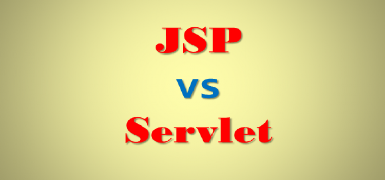Which one is better JSP or servlet