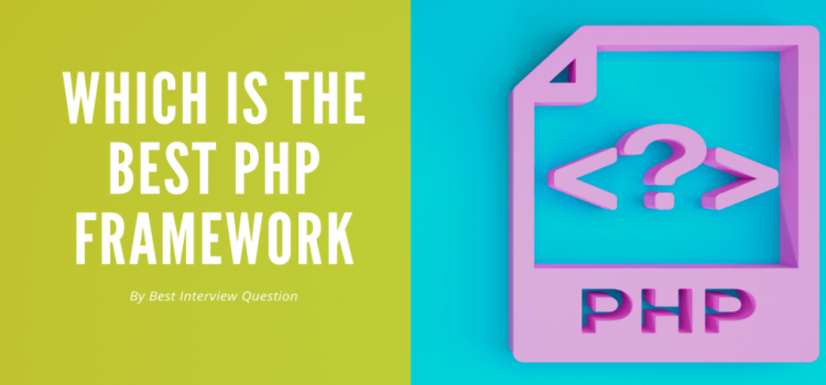 Which is the best PHP Framework?