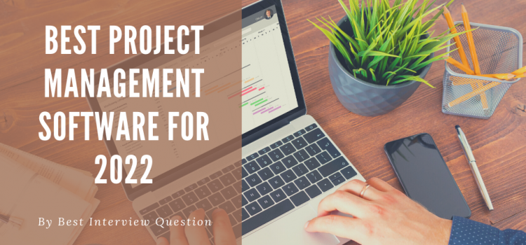 Best Project Management Software of 2022